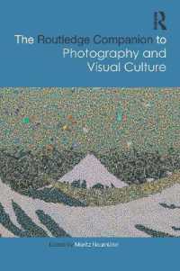 ラウトレッジ版　写真と視覚文化必携<br>The Routledge Companion to Photography and Visual Culture (Routledge Art History and Visual Studies Companions)
