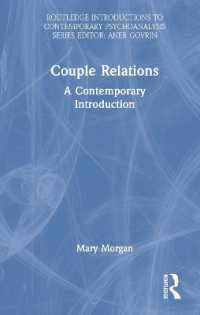 カップル関係：現代的入門<br>Couple Relations : A Contemporary Introduction (Routledge Introductions to Contemporary Psychoanalysis)