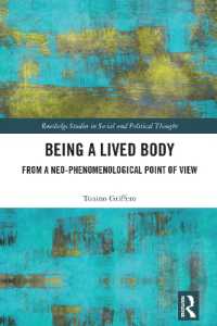 （生きられた）身体であること：麻酔学と現象学の小径<br>Being a Lived Body : From a Neo-phenomenological Point of View (Routledge Studies in Social and Political Thought)
