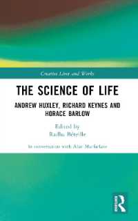 The Science of Life : Andrew Huxley, Richard Keynes and Horace Barlow (Creative Lives and Works)