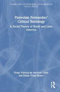 Florestan Fernandes' Critical Sociology : A Social Theory of Brazil and Latin America (Classic and Contemporary Latin American Social Theory)
