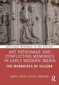 Art Patronage and Conflicting Memories in Early Modern Iberia : The Marquises of Villena (Routledge Research in Art History)