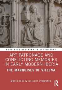 Art Patronage and Conflicting Memories in Early Modern Iberia : The Marquises of Villena (Routledge Research in Art History)