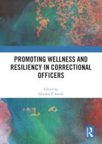 Promoting Wellness and Resiliency in Correctional Officers