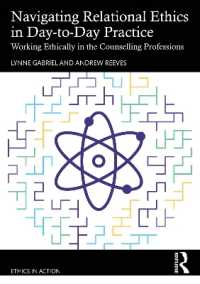 Navigating Relational Ethics in Day-to-Day Practice : Working Ethically in the Counselling Professions (Ethics in Action)