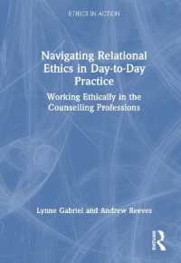 Navigating Relational Ethics in Day-to-Day Practice : Working Ethically in the Counselling Professions (Ethics in Action)