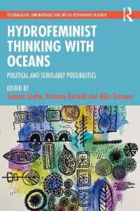 Hydrofeminist Thinking with Oceans : Political and Scholarly Possibilities (Postqualitative, New Materialist and Critical Posthumanist Research)