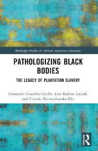 Pathologizing Black Bodies : The Legacy of Plantation Slavery (Routledge Studies in African American Literature)