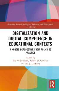 Digitalization and Digital Competence in Educational Contexts : A Nordic Perspective from Policy to Practice (Routledge Research in Digital Education and Educational Technology)