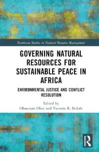 Governing Natural Resources for Sustainable Peace in Africa : Environmental Justice and Conflict Resolution (Earthscan Studies in Natural Resource Management)