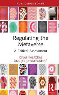メタバースの規制<br>Regulating the Metaverse : A Critical Assessment (Routledge Research in the Law of Emerging Technologies)