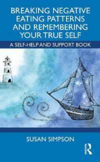 Breaking Negative Eating Patterns and Remembering Your True Self : A Self-Help and Support Book