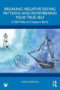 Breaking Negative Eating Patterns and Remembering Your True Self : A Self-Help and Support Book