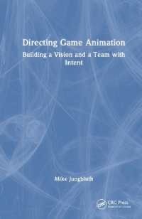 ゲーム・アニメーション演出<br>Directing Game Animation : Building a Vision and a Team with Intent