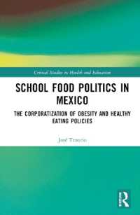 School Food Politics in Mexico : The Corporatization of Obesity and Healthy Eating Policies (Critical Studies in Health and Education)