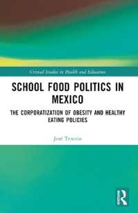 School Food Politics in Mexico : The Corporatization of Obesity and Healthy Eating Policies (Critical Studies in Health and Education)