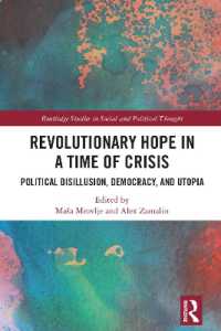 Revolutionary Hope in a Time of Crisis : Political Disillusion, Democracy, and Utopia (Routledge Studies in Social and Political Thought)