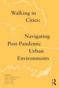 Walking in Cities : Navigating Post-Pandemic Urban Environments