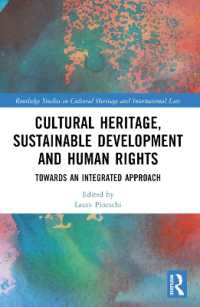 Cultural Heritage, Sustainable Development and Human Rights : Towards an Integrated Approach (Routledge Studies in Cultural Heritage and International Law)