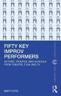 Fifty Key Improv Performers : Actors, Troupes, and Schools from Theatre, Film, and TV (Routledge Key Guides)