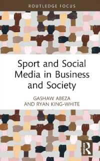 ビジネス・社会におけるスポーツとソーシャルメディア<br>Sport and Social Media in Business and Society (Routledge Focus on Sport, Culture and Society)