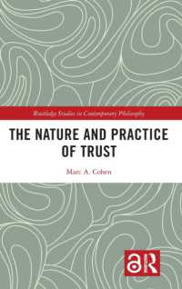 The Nature and Practice of Trust (Routledge Studies in Contemporary Philosophy)