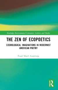 The Zen of Ecopoetics : Cosmological Imaginations in Modernist American Poetry (Routledge Environmental Literature, Culture and Media)