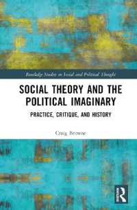 社会理論と政治的想像界<br>Social Theory and the Political Imaginary : Practice, Critique, and History (Routledge Studies in Social and Political Thought)