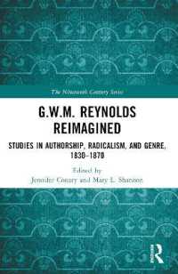 G.W.M. Reynolds Reimagined : Studies in Authorship, Radicalism, and Genre, 1830-1870 (The Nineteenth Century Series)