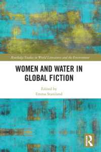 女性と水の世界文学<br>Women and Water in Global Fiction (Routledge Studies in World Literatures and the Environment)