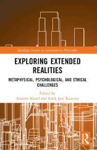 Exploring Extended Realities : Metaphysical, Psychological, and Ethical Challenges (Routledge Studies in Contemporary Philosophy)