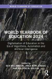 世界教育年鑑2024：アルゴリズム、自動化、AIの時代における教育のデジタル化<br>World Yearbook of Education 2024 : Digitalisation of Education in the Era of Algorithms, Automation and Artificial Intelligence (World Yearbook of Education)