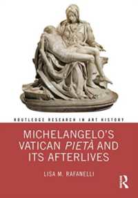 Michelangelo's Vatican Pietà and its Afterlives (Routledge Research in Art History)
