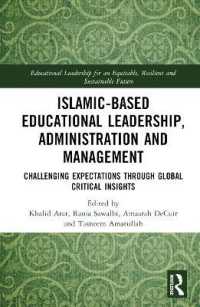 Islamic-Based Educational Leadership, Administration and Management : Challenging Expectations through Global Critical Insights (Educational Leadership for an Equitable, Resilient and Sustainable Future)