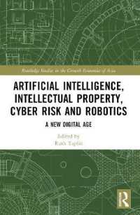 Artificial Intelligence, Intellectual Property, Cyber Risk and Robotics : A New Digital Age (Routledge Studies in the Growth Economies of Asia)