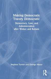 民主主義理論の民主化：ヴェーバーとケルゼン以後の民主主義、法と行政<br>Making Democratic Theory Democratic : Democracy, Law, and Administration after Weber and Kelsen