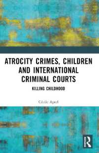 Atrocity Crimes, Children and International Criminal Courts : Killing Childhood