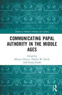 Communicating Papal Authority in the Middle Ages (Studies in Medieval History and Culture)