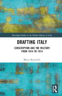 Drafting Italy : Conscription and the Military from 1814 to 1914 (Routledge Studies in the Modern History of Italy)
