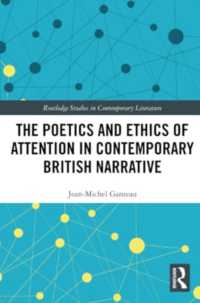 The Poetics and Ethics of Attention in Contemporary British Narrative (Routledge Studies in Contemporary Literature)