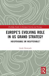 Europe's Evolving Role in US Grand Strategy : Indispensable or Insufferable? (Routledge Studies in European Security and Strategy)