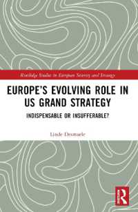 Europe's Evolving Role in US Grand Strategy : Indispensable or Insufferable? (Routledge Studies in European Security and Strategy)
