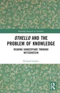 Othello and the Problem of Knowledge : Reading Shakespeare through Wittgenstein (Routledge Research in Aesthetics)
