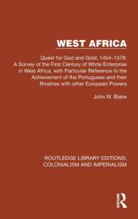 West Africa : Quest for God and Gold, 1454-1578: A Survey of the First Century of White Enterprise in West Africa, with Particular Reference to the Achievement of the Portuguese and their Rivalries with other European Powers (Routledge Library Editio