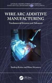 Wire Arc Additive Manufacturing : Fundamental Sciences and Advances (Advanced Manufacturing of Materials)