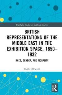 英国の展示空間に見る中東の他者イメージ：人種・ジェンダー・道徳1850-1932年<br>British Representations of the Middle East in the Exhibition Space, 1850-1932 : Race, Gender, and Morality (Routledge Studies in Cultural History)