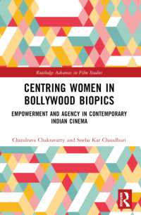 Centring Women in Bollywood Biopics : Empowerment and Agency in Contemporary Indian Cinema (Routledge Advances in Film Studies)