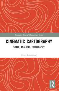 Cinematic Cartography : Scale, Analysis, Topography (Routledge Spatial Humanities Series)