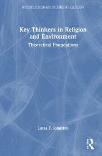 宗教と環境の重要思想家<br>Key Thinkers in Religion and Environment : Theoretical Foundations (Interdisciplinary Studies in Religion)