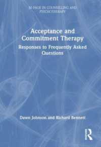アクセプタンス・コミットメント療法FAQ<br>Acceptance and Commitment Therapy : Responses to Frequently Asked Questions (50 Faqs in Counselling and Psychotherapy)